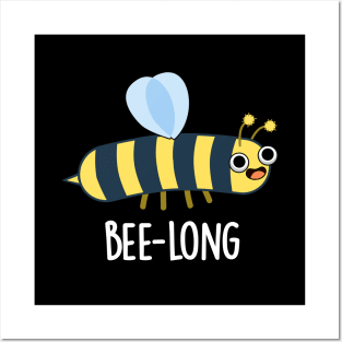 Bee-long Cute Long Insect Bee Pun Posters and Art